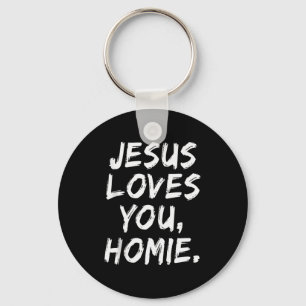 Porte-clés Jésus t'aime Homie Chrétien Croyant Foi Dieu