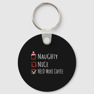 Porte-clés Joli Coquin A Besoin De Plus De Café Liste De Noël