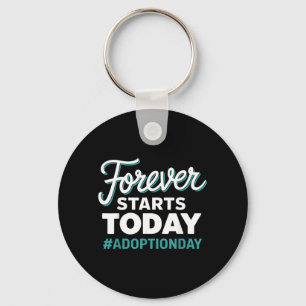 Porte-clés Jour d'adoption Forever Starts Today