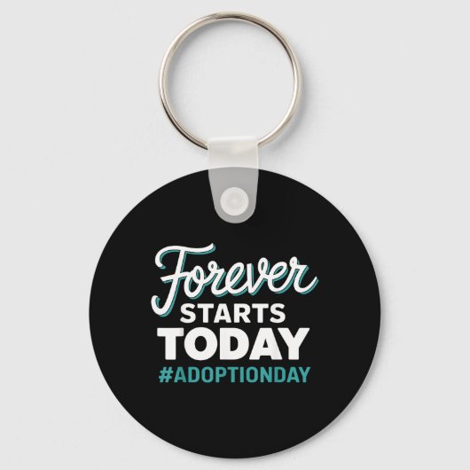 Porte-clés Jour d'adoption Forever Starts Today (Recto)