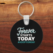 Porte-clés Jour d'adoption Forever Starts Today (Recto)