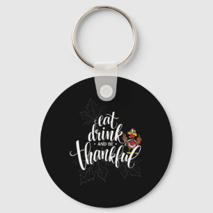 Porte-clés Jour de Thanksgiving Manger Boire Et Être Reconnai