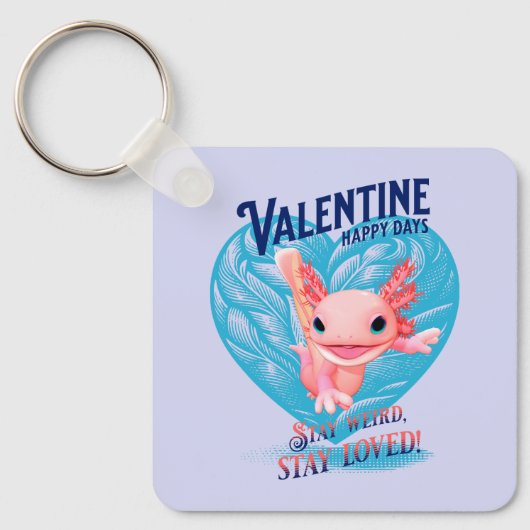 Porte-clés Joyeuse Saint-Valentin Restez bizarre restez aimé  (Recto)