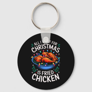 Porte-clés Joyeux Noël Tout Ce Que Je Veux Pour Le Poulet Fri