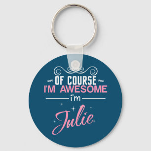 Porte-clés Julie Bien sûr que je suis géniale Julie