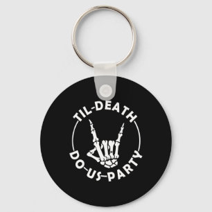 Porte-clés Jusqu'à ce que la mort nous fassions la fête Squel