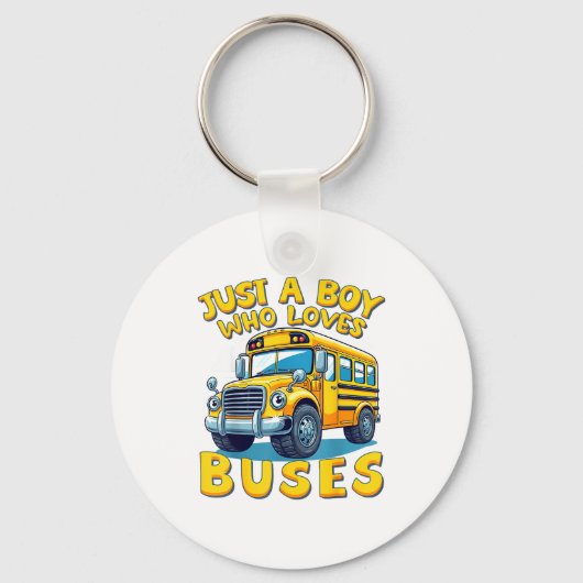 Porte-clés Just A Boy Who Loves Buses School Bus Lover Kids B (Recto)