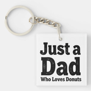 Porte-clés Just a Dad Who Loves Donuts – Funny Dad Keychain D