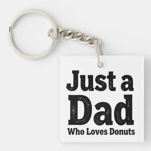 Porte-clés Just a Dad Who Loves Donuts – Funny Dad Keychain D (Devant)