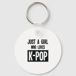 Porte-clés " Just a Girl Who Loves K-POP Favorite Music