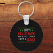 Porte-clés Just Feliz Navi Because I Do Not Have A Dad  (Recto)