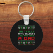 Porte-clés Just Feliz Navi Because I Do Not Have A Dad Funny (Recto)