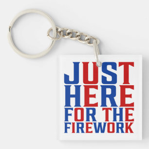 Porte-clés Juste Ici Pour Le Feu D'Artifice Drôle Pour Deux