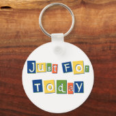 Porte-clés Juste pour aujourd'hui Citation de Slogan Lettres  (Recto)