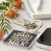 Porte-clés Juste un papa qui est toujours revenu avec le lait (Devant Droit)