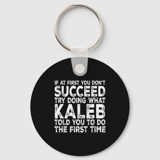 Porte-clés Kaleb - Si au début vous n'y arrivez pas essayez d (Recto)