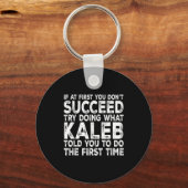 Porte-clés Kaleb - Si au début vous n'y arrivez pas essayez d (Recto)