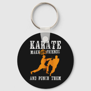 Porte-clés Karate Se Faire De Nouveaux Amis Et Les Frapper