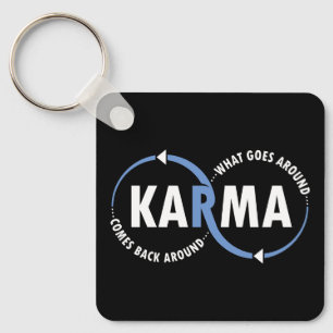 Porte-clés Karma - What Goes Around Comes Back Around (v1)