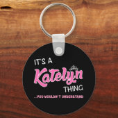 Porte-clés Katelyn ce que vous ne comprendriez pas (Recto)