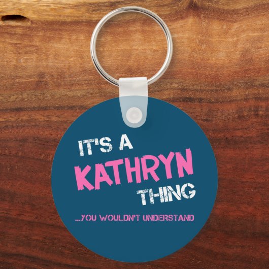 Porte-clés Kathryn chose que vous ne comprendriez pas (Verso)