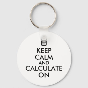 Porte-clés Keep Calm and Calculate On Calculator Custom