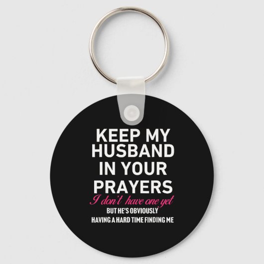 Porte-clés Keep My Husband In Your Prayers Funny Saying Quote (Recto)