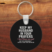 Porte-clés Keep My Husband In Your Prayers I Don't Have One Y (Recto)