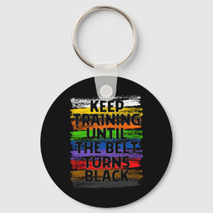 Porte-clés Keep Training Until Belt Turns Black Karate Taekwo