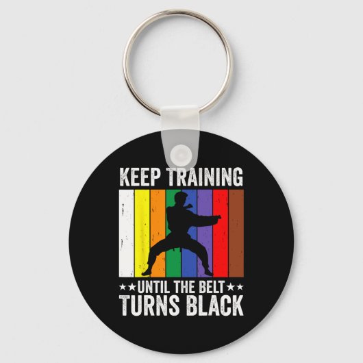 Porte-clés Keep Training Until Belt Turns Black Karate Taekwo (Recto)