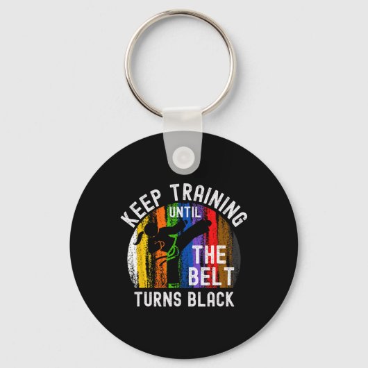 Porte-clés Keep Training Until Belt Turns Black Karate Taekwo (Recto)