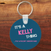 Porte-clés Kelly ce que tu ne comprendrais pas la nouveauté (Recto)