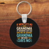 Porte-clés Kids If Mom Says No Ask Grandma Funny Beloved Gran (Recto)