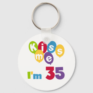 Porte-clés Kiss Me I'm 35 Anniversaire T-shirts et GIfts