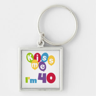 Porte-clés Kiss Me I'm 40 Anniversaire T-shirts et cadeaux