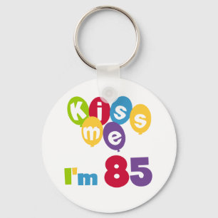 Porte-clés Kiss Me I'm 85 Anniversaire T-shirts et cadeaux