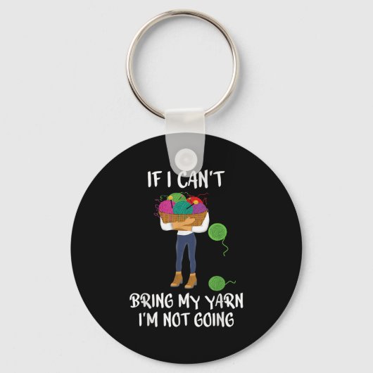 Porte-clés Knitting Crochet If I Can't Bring My Yarn I'm Not (Recto)