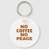 Porte-clés Know Coffee Know Peace Funny Caffeine Lover  (Recto)