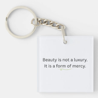Porte-clés La beauté n'est pas un luxe, c'est une forme de mi