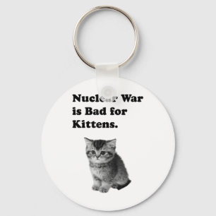 Porte-clés La Guerre Nucléaire Est Mauvaise Pour Les Chatons