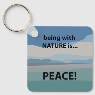 Porte-clés La paix en étant avec la nature est la paix