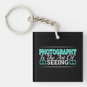 Porte-clés La photographie est l'art de voir - Citation de l'