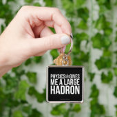 Porte-clés La physique me donne un grand Hadron (main)