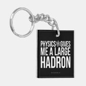 Porte-clés La physique me donne un grand Hadron (Devant gauche)