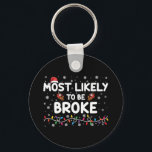 Porte-clés La plupart aiment être Broke Famille de Noël Corre<br><div class="desc">La plupart aiment être Broke Famille de Noël Correspondant</div>