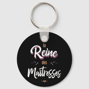 Porte-clés La reine des maitresses