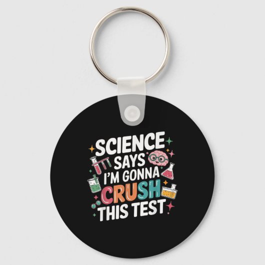 Porte-clés La Science Dit Que Je Vais Écraser Ce Test D'Ensei (Recto)