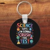 Porte-clés La Science Dit Que Je Vais Écraser Ce Test D'Ensei (Recto)