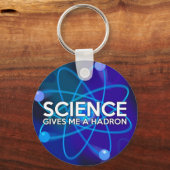 PORTE-CLÉS LA SCIENCE ME DONNE UN HADRON (Recto)