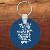 Porte-clés La vie des citations de voyage inspirées ne vous é (Recto)